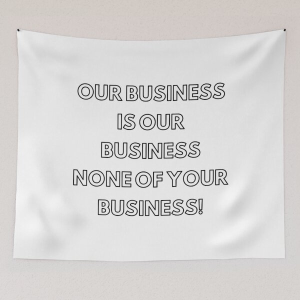 Item preview, our business is our business designed and sold by MallsD.