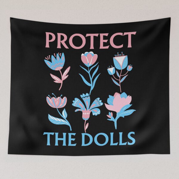 Item preview, Protect The Dolls LGBTQ Equality Feminist designed and sold by SpeedyPrints.