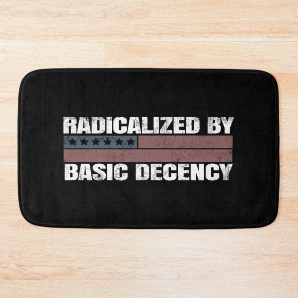 Item preview, Radicalized By Basic Decency. designed and sold by EunsooLee.