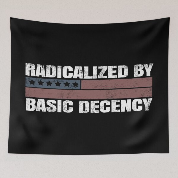 Item preview, Radicalized By Basic Decency. designed and sold by EunsooLee.