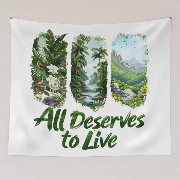Item preview, All Deserves to Live Nature Art designed and sold by MajeStreet.