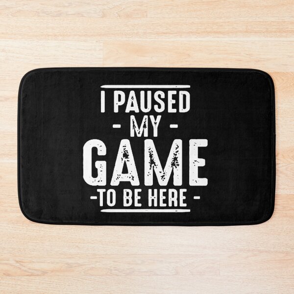 Item preview, I Paused My Game to Be Here Graphic Tees Men Gaming Gamer Novelty Funny  designed and sold by Samtorio.