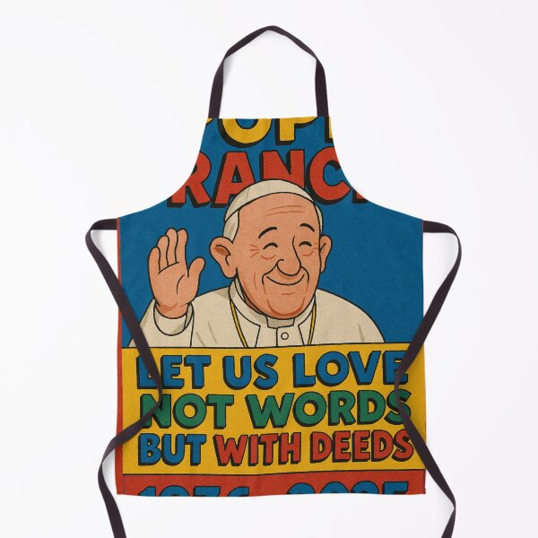 Item preview, Let Us Love with Deeds – Farewell Pope Francis 1936–2025 designed and sold by Aryabek.