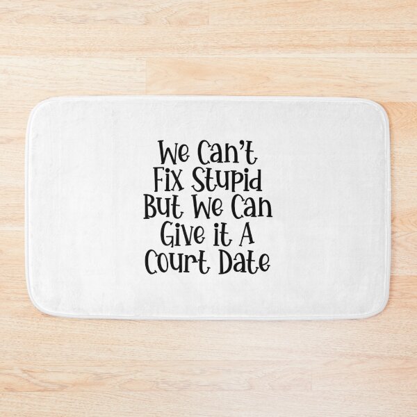 Item preview, Lawyer: We Can't Fix Stupid But We Can Give It A Court Date designed and sold by TeesYouWant.