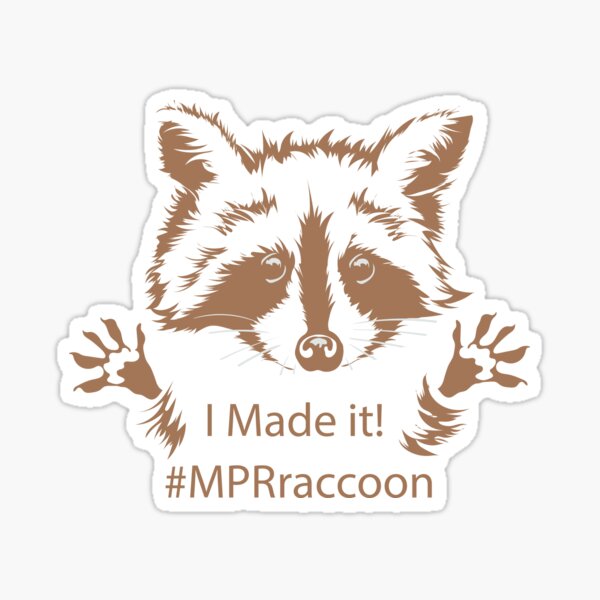 #MPRraccoon I made it Sticker
