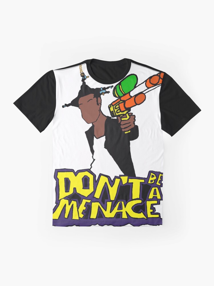 dont be a menace t shirt
