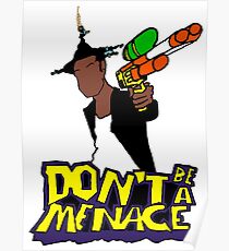 Don't be a menace Poster