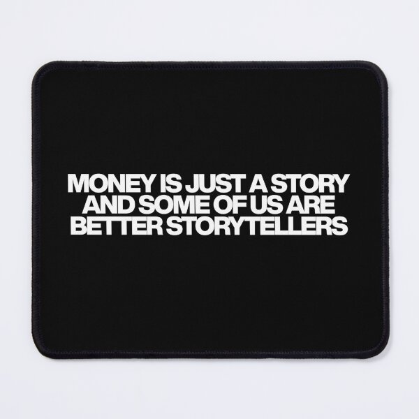 Item preview, Money is just a story and some of us are better storytellers - White Lotus Quotes designed and sold by dsxclothing.