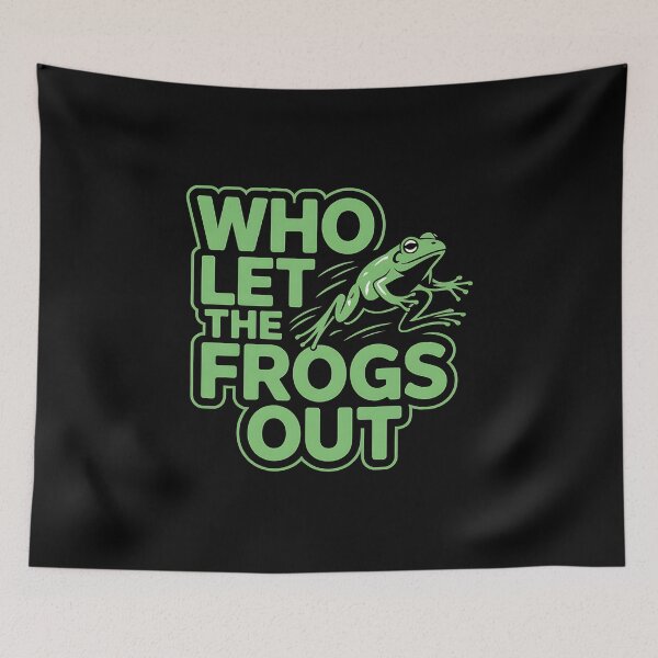 Item preview, Who Let The Frogs Out - This funny gift is perfect for frog lovers, meme fans, people with a great sense of humor, and anyone who enjoys standing out with a unique style. designed and sold by ZyziowskyArt.