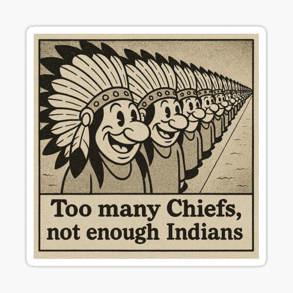 Item preview, Too Many Chiefs designed and sold by Matthew Stickers.