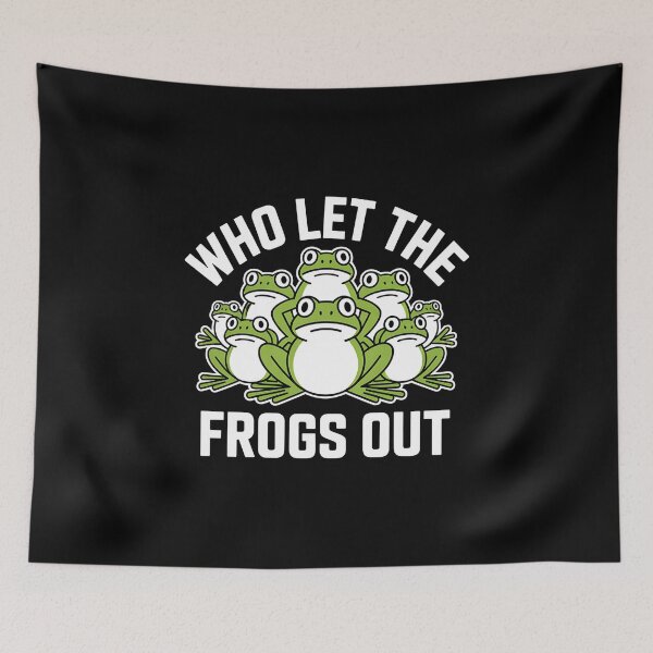 Item preview, Who Let The Frogs Out - This funny gift is perfect for frog lovers, meme fans, people with a great sense of humor, and anyone who enjoys standing out with a unique style. designed and sold by ZyziowskyArt.