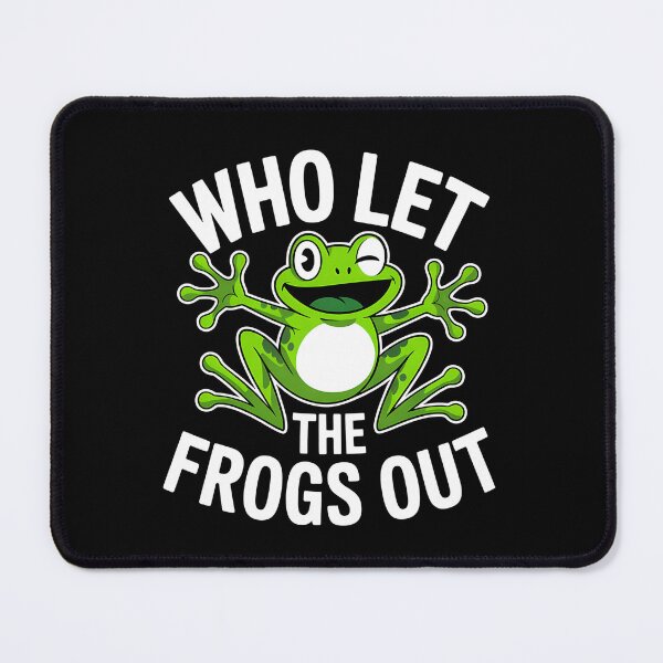 Item preview, Who Let The Frogs Out - This funny gift is perfect for frog lovers, meme fans, people with a great sense of humor, and anyone who enjoys standing out with a unique style. designed and sold by ZyziowskyArt.