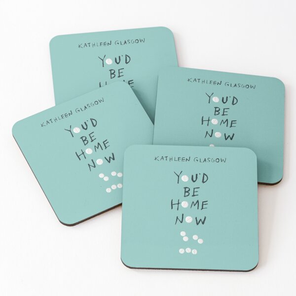 Item preview, you'd be home now kathleen glasgow designed and sold by slvbgn.