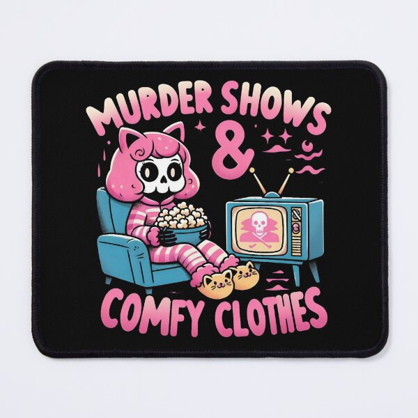Item preview, Murder shows & comfy clothes designed and sold by SidTastic .