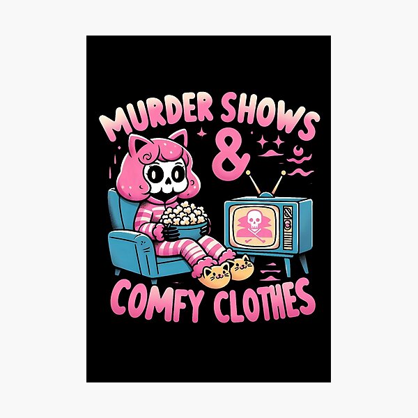 Item preview, Murder shows & comfy clothes designed and sold by SidTastic .