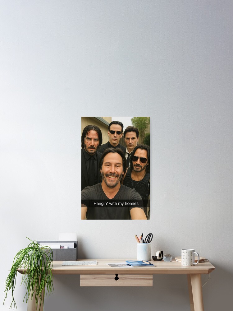 Thumbnail 1 von 3, Poster, Hänge mit meinen Kumpels ab, Keanu Reeves designt und verkauft von Estiny-1993.