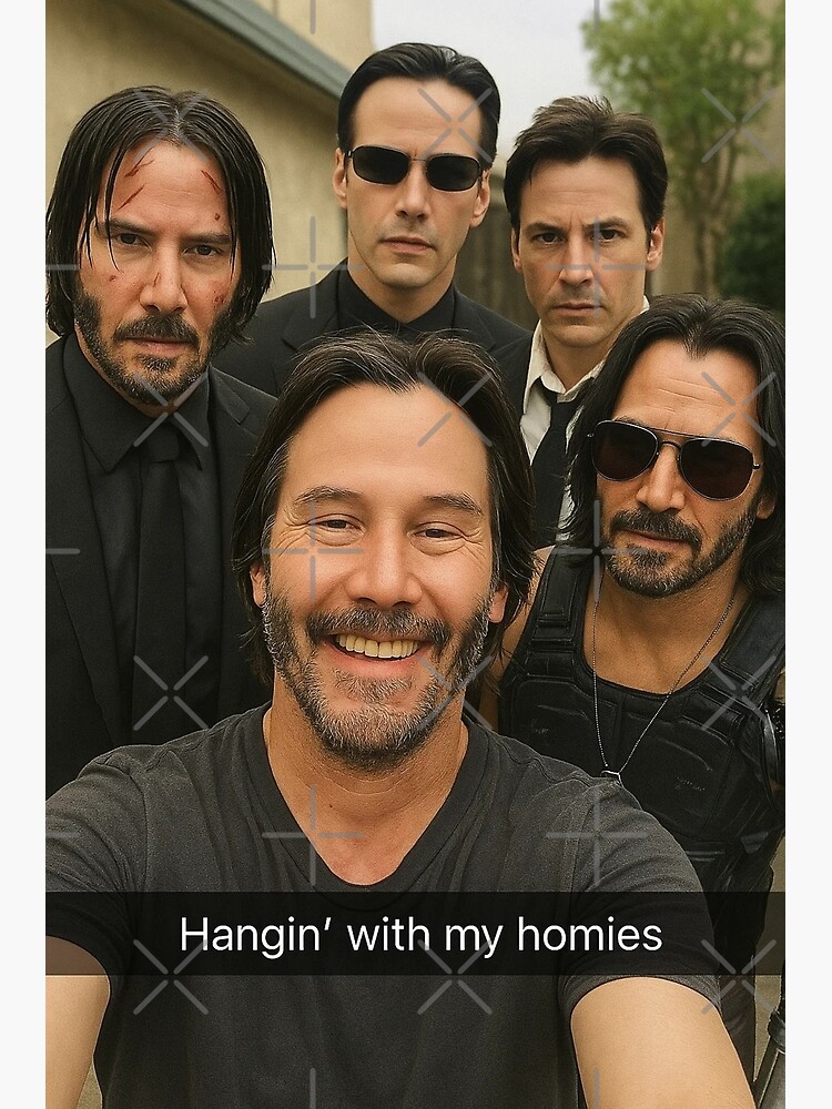 Thumbnail 3 von 3, Poster, Hänge mit meinen Kumpels ab, Keanu Reeves designt und verkauft von Estiny-1993.