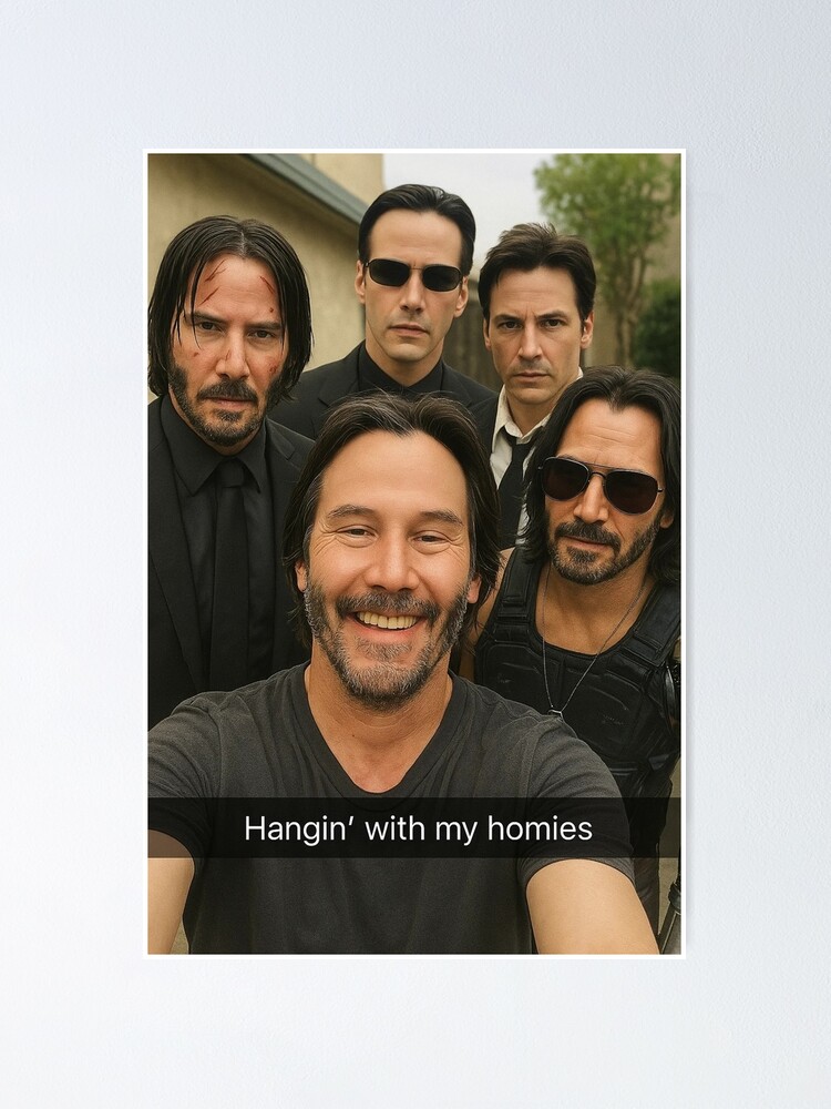 Thumbnail 2 von 3, Poster, Hänge mit meinen Kumpels ab, Keanu Reeves designt und verkauft von Estiny-1993.