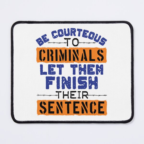 Item preview, Funny Corrections Officer Let Criminals Finish Their Sentence designed and sold by jaygo.