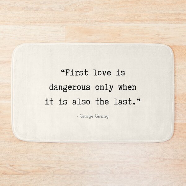 Item preview, A Quote about First Love by George Gissing designed and sold by Poemit.