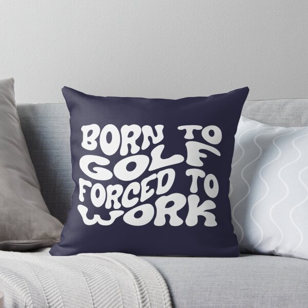Item preview, Born To Golf Forced To Work Sarcastic Golfer designed and sold by StrideSuccess.