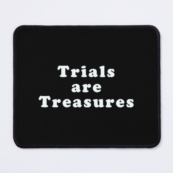 Item preview, Trials are Treasures designed and sold by greatvibes4u.