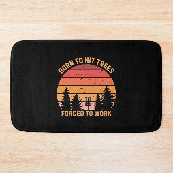 Item preview, Born To Hit Trees Forced To Work Disc Golf designed and sold by StrideSuccess.