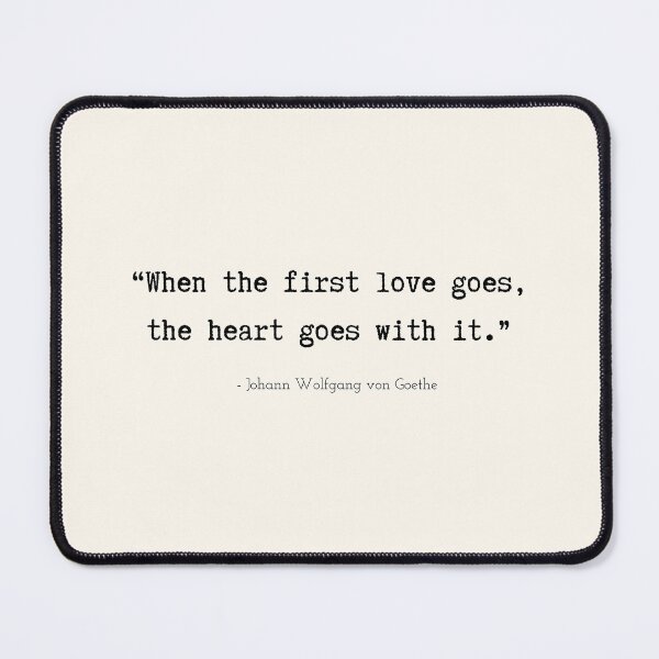 Item preview, A Quote about First Love by Johann Wolfgang von Goethe designed and sold by Poemit.