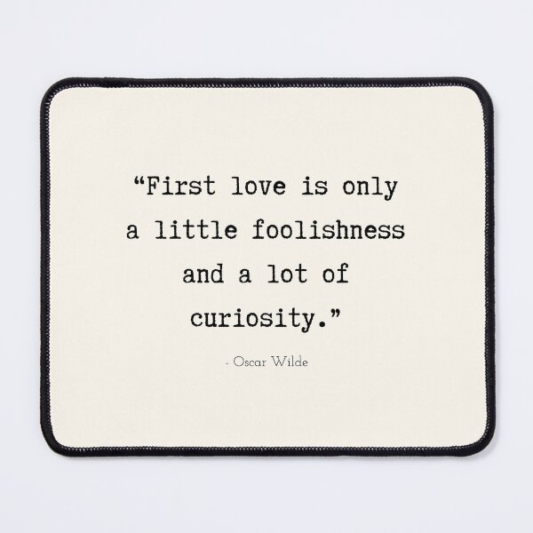 Item preview, A Quote about First Love by Oscar Wilde designed and sold by Poemit.