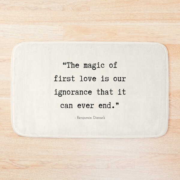 Item preview, A Quote about First Love by Benjamin Disraeli designed and sold by Poemit.
