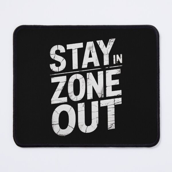 Item preview, STAY IN, ZONE OUT designed and sold by SignumShop.