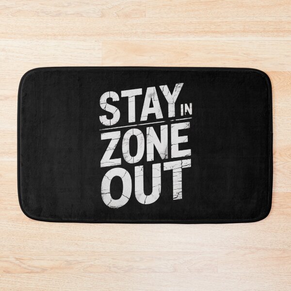 Item preview, STAY IN, ZONE OUT designed and sold by SignumShop.