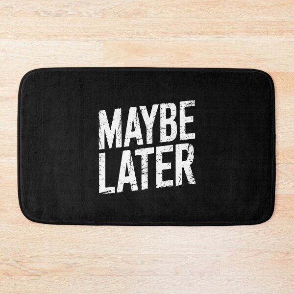 Item preview, MAYBE LATER designed and sold by SignumShop.