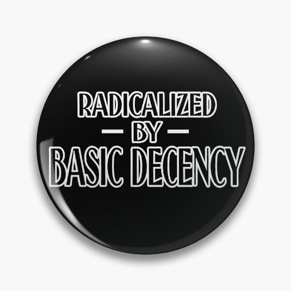 Item preview,  Radicalized By Basic Decency Funny Social Democracy designed and sold by Colorfulman.