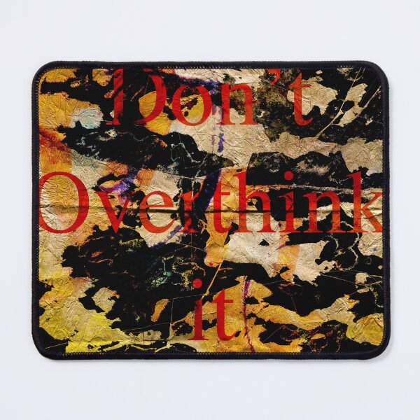 Item preview, Don't Overthink it , Inspirational Text art designed and sold by NickDedidis.