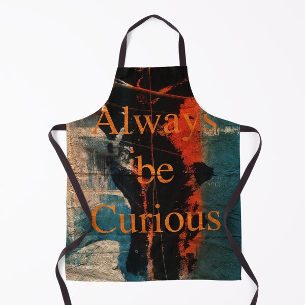 Item preview, Always Be Curious Motivational Text art designed and sold by NickDedidis.