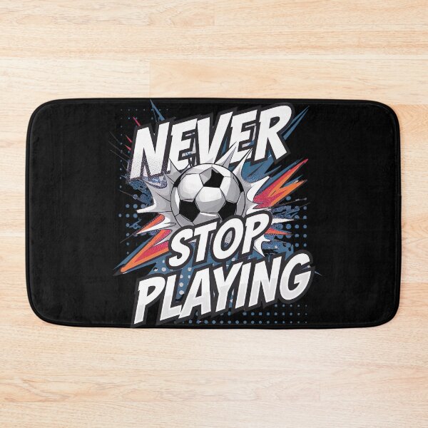 Item preview, Never Stop Playing, Soccer Art designed and sold by Tiszert.