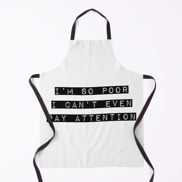 Aperçu de l'œuvre Je suis si pauvre que je ne peux même pas faire attention. créée et vendue par Relatable Tees.