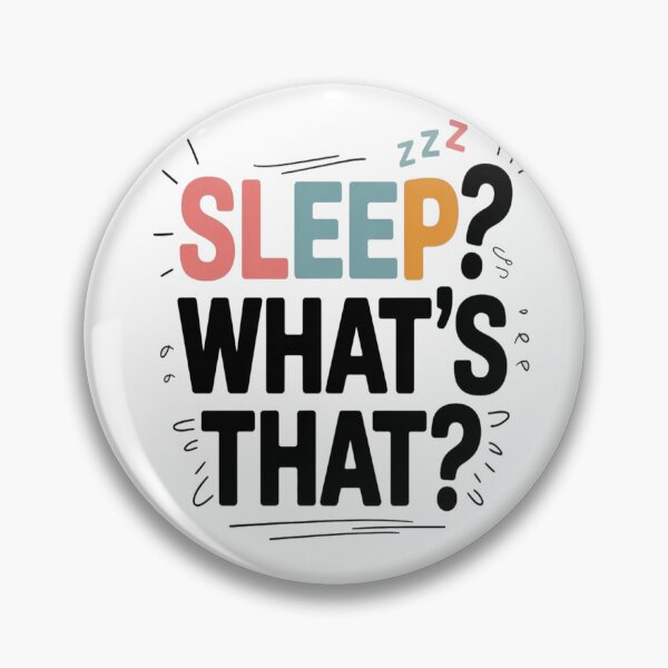 Item preview, “Sleep? What’s That?” Funny Momma Quote  designed and sold by Rajasekar.