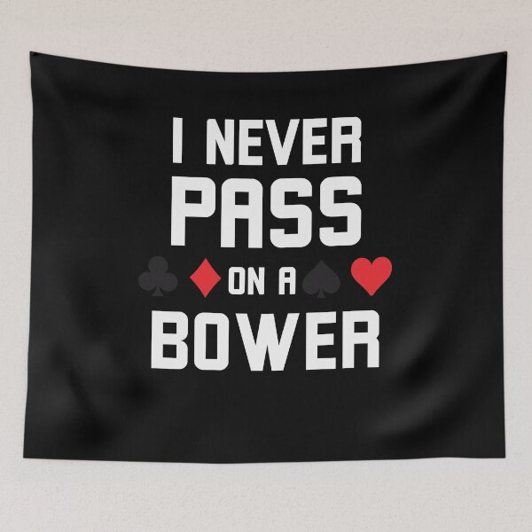 Item preview, I never pass on a bower Funny Euchre designed and sold by snowry.