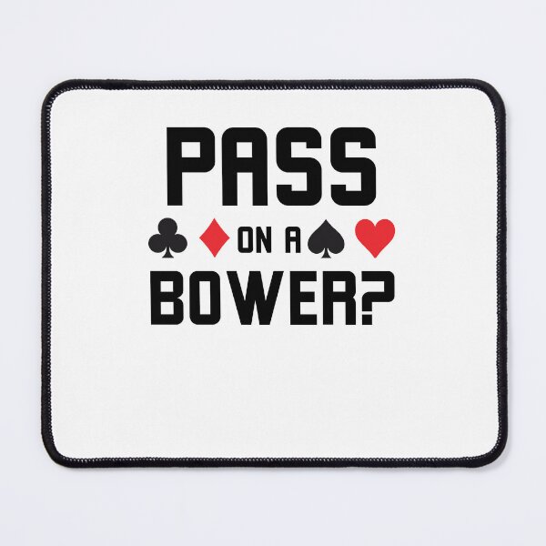 Item preview, Pass on a bower? Funny Euchre player designed and sold by snowry.