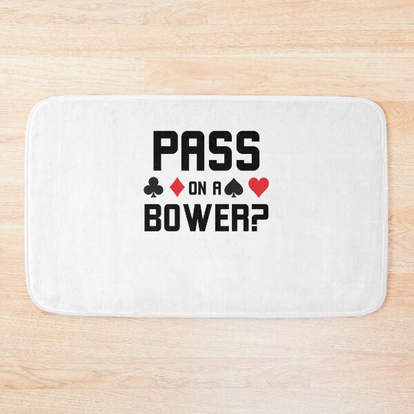 Item preview, Pass on a bower? Funny Euchre player designed and sold by snowry.