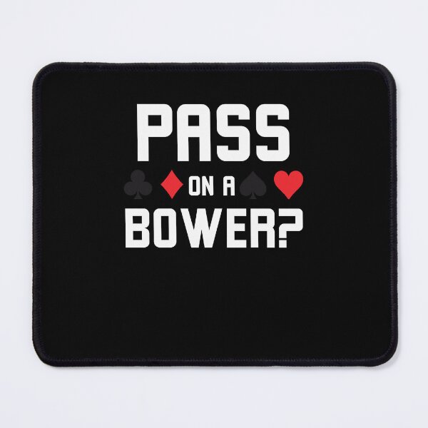 Item preview, Pass on a bower? Funny Euchre player designed and sold by snowry.
