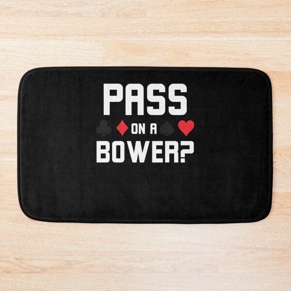 Item preview, Pass on a bower? Funny Euchre player designed and sold by snowry.