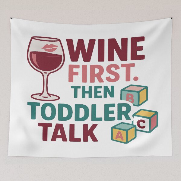 Item preview, Wine First Then Toddler Talk – Funny Momma Quote designed and sold by Rajasekar.