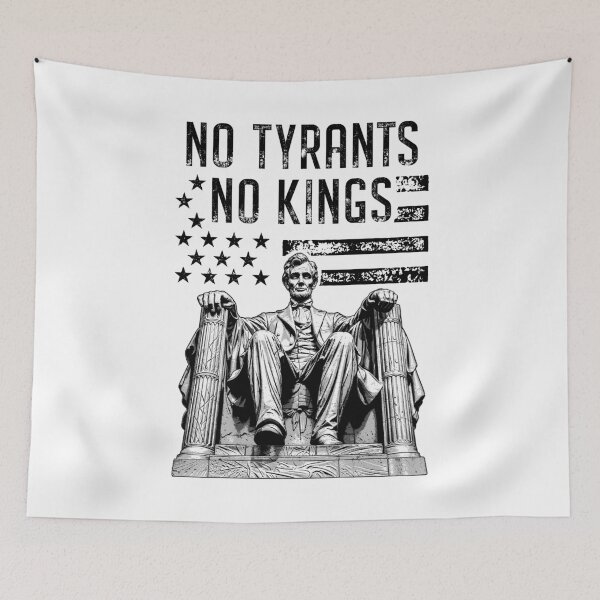 Item preview, No Tyrants No Kings Sarcastic Political President Lincoln designed and sold by GrandeDuc.