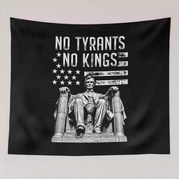 Item preview, No Tyrants No Kings Sarcastic Political President Lincoln designed and sold by GrandeDuc.