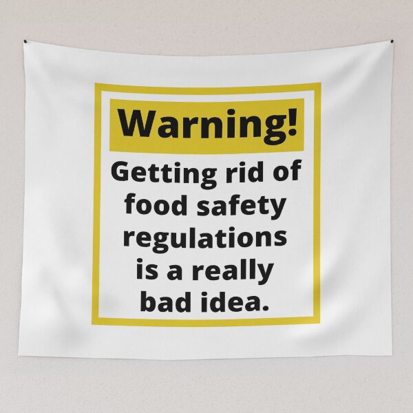 Item preview, Warning! Getting rid of food safety regulations is a bad idea. designed and sold by Rachel the Artist .