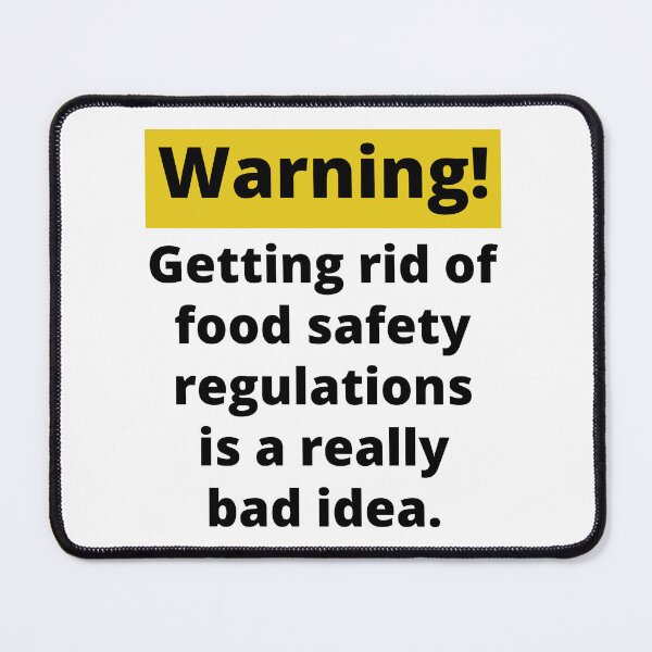 Item preview, Warning! Getting rid of food safety regulations is a bad idea. designed and sold by Rachel the Artist .