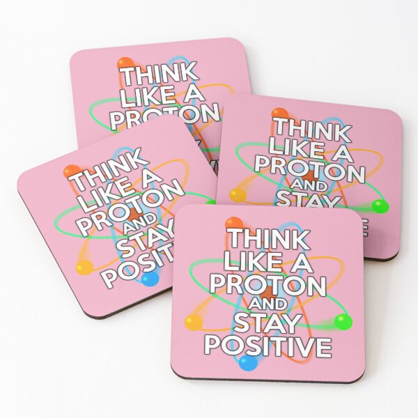 Item preview, THINK LIKE A PROTON AND STAY POSITIVE Pink Fun Science Quote designed and sold by theimagezone.